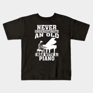 Never Underestimate an Old Man with A Piano Kids T-Shirt